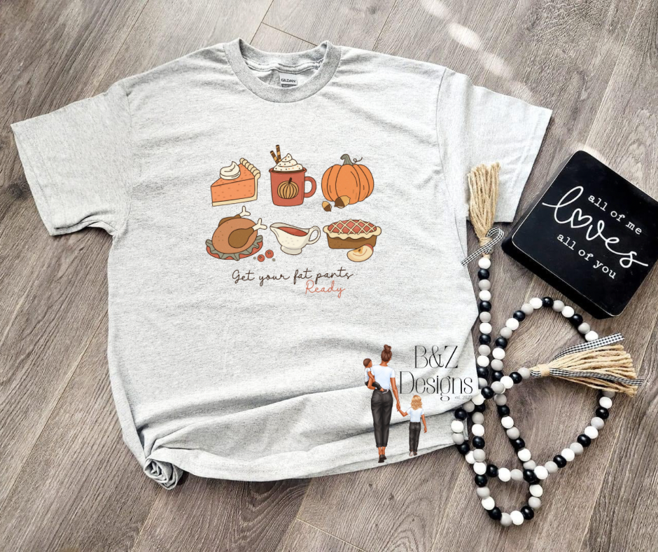 Get Your Fat Pants Ready Tee/Crew