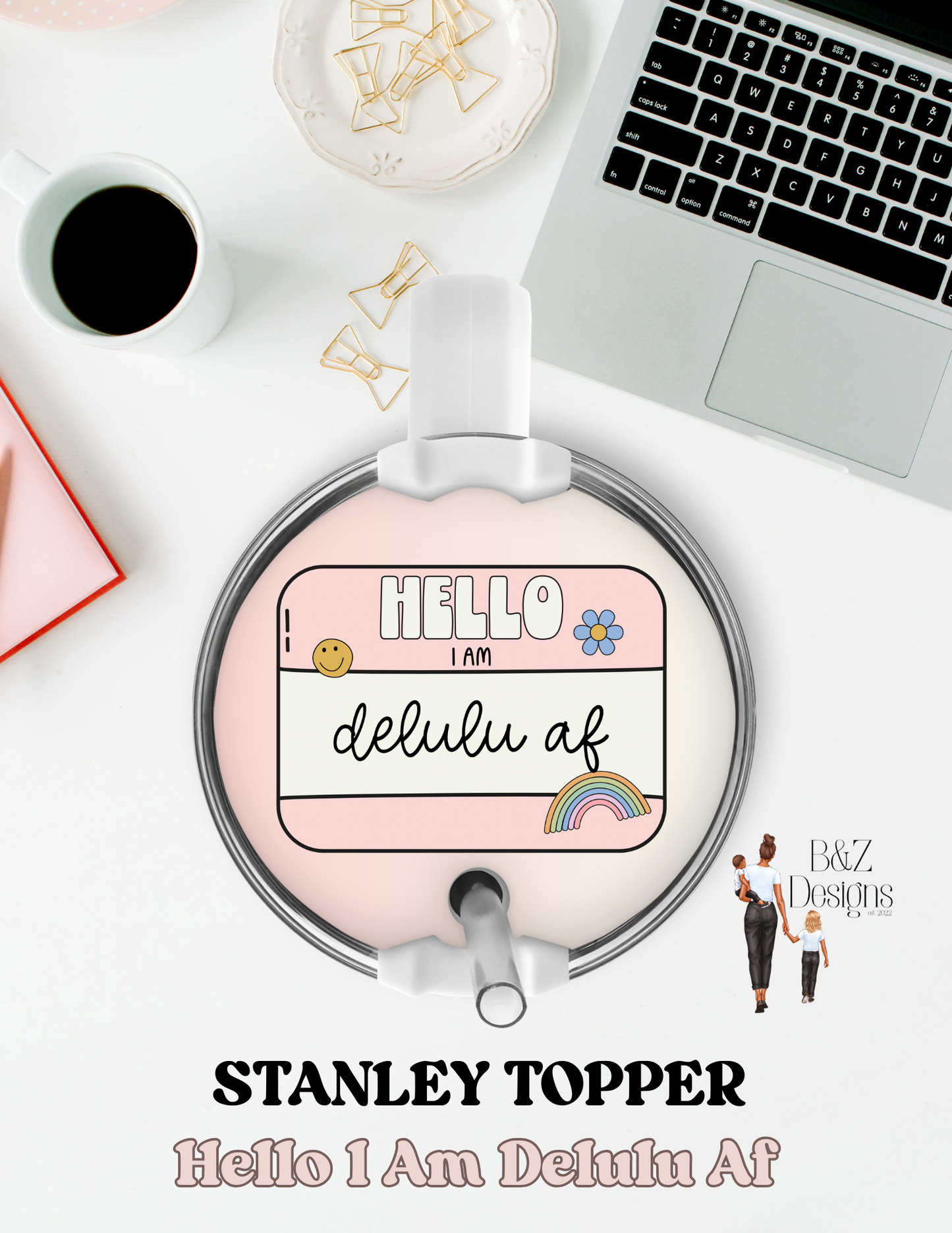 Hello I Am Delulu AF Round Stanley Topper