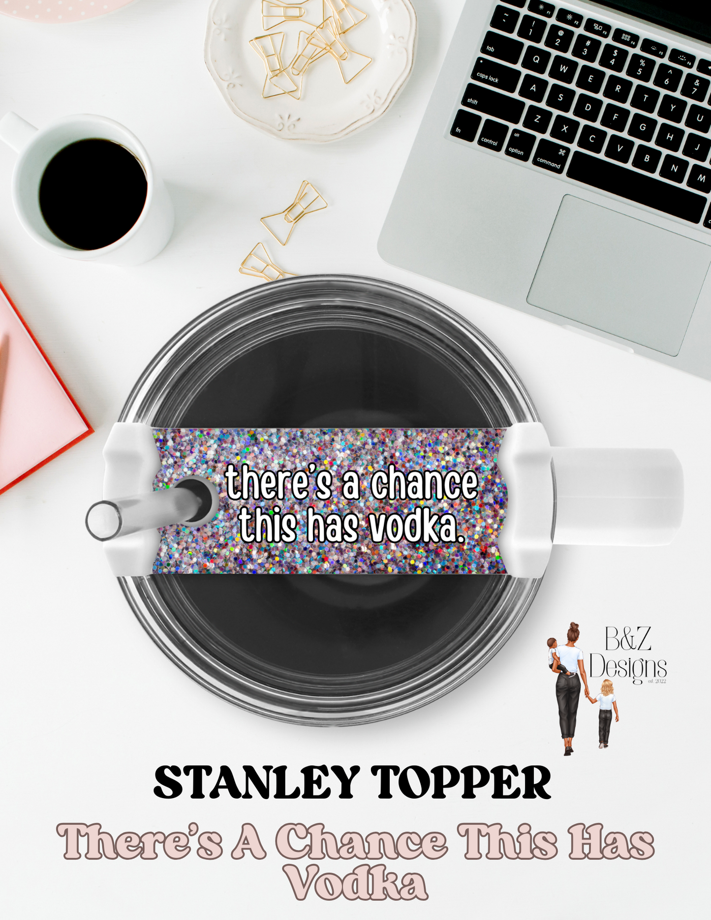 There’s A Chance This Has Vodka Stanley Topper