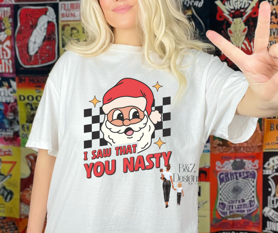 I Saw That You Nasty Tee/Crew