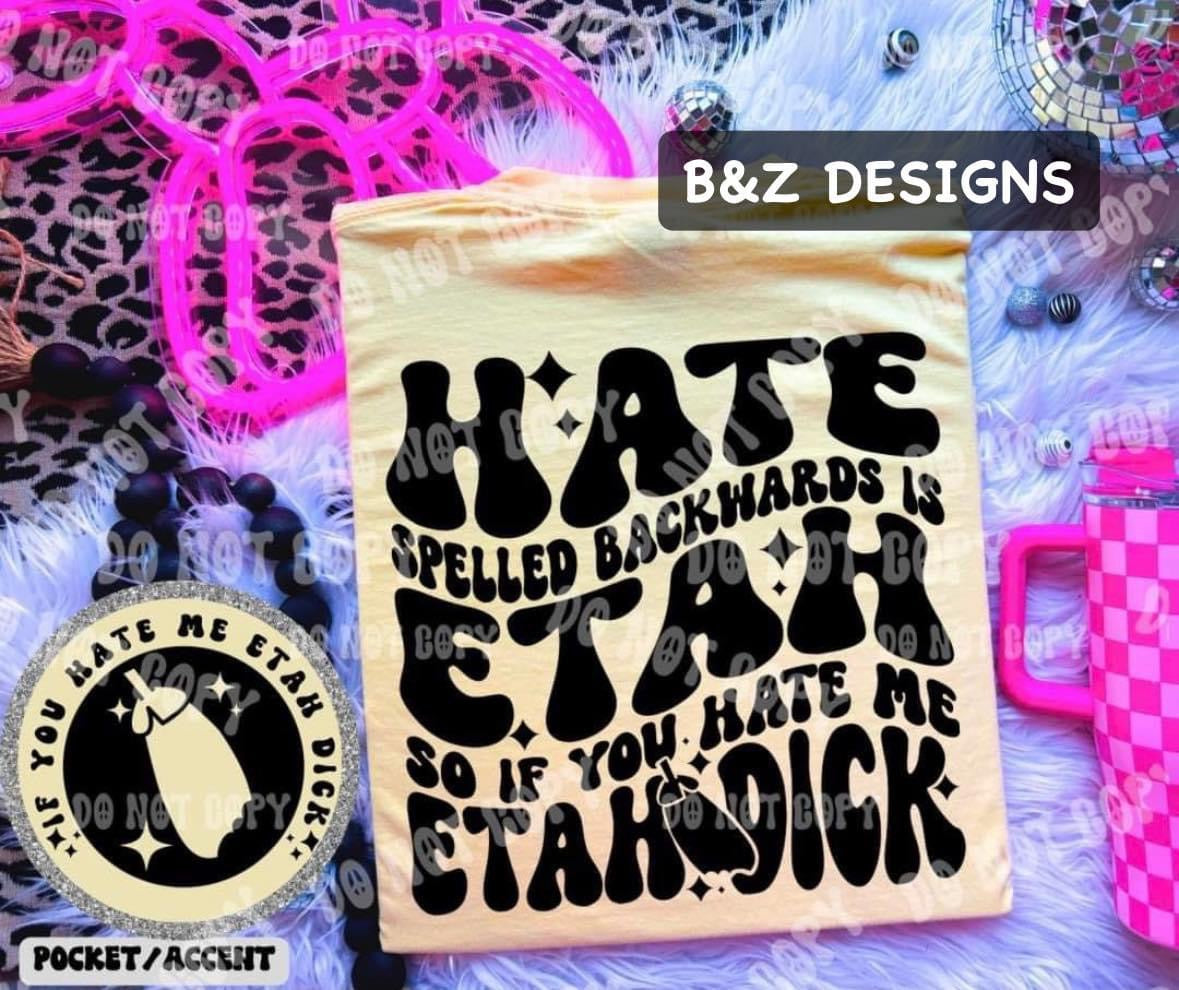 Hate Spelled Backwards Tee/Crew