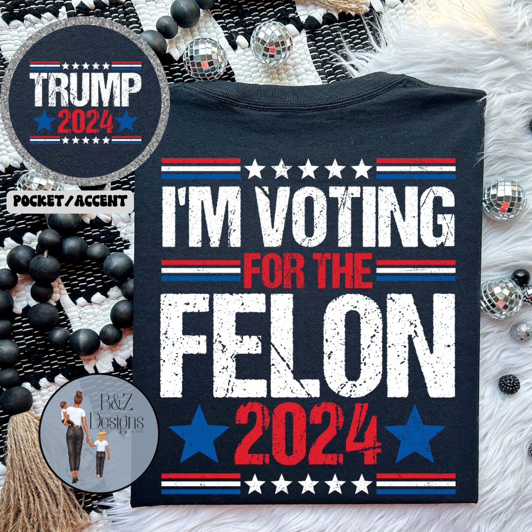 I’m Voting For The Felon