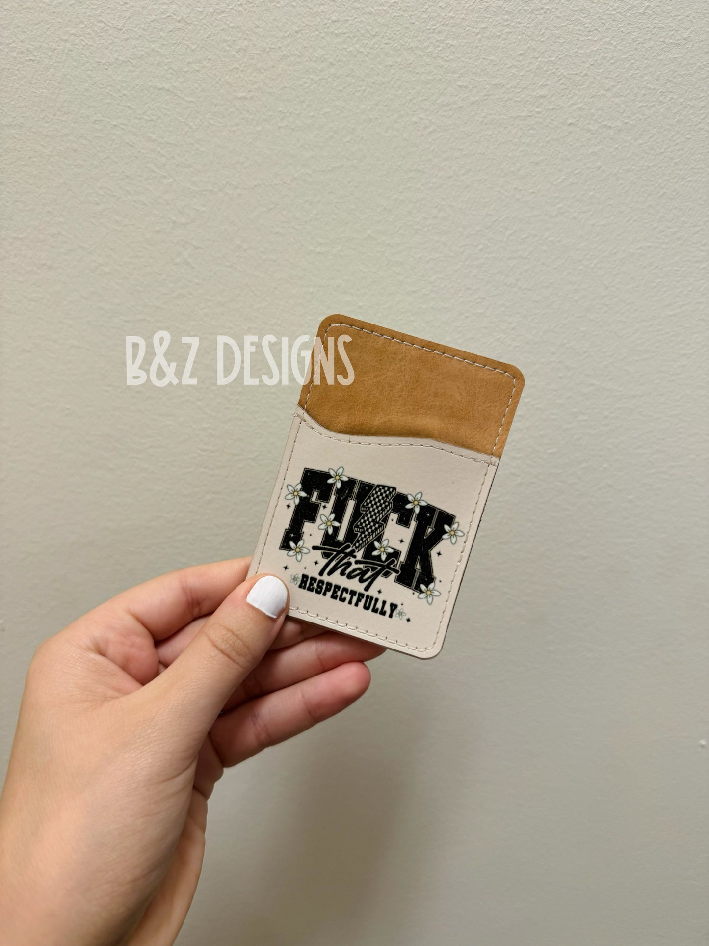 F!ck That Respectfully Phone Card Holder