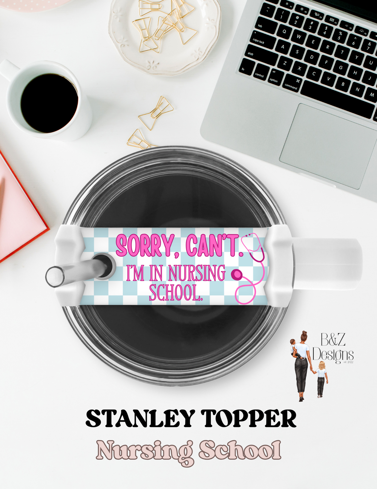 Sorry, Can’t. I’m In Nursing School Stanley Topper