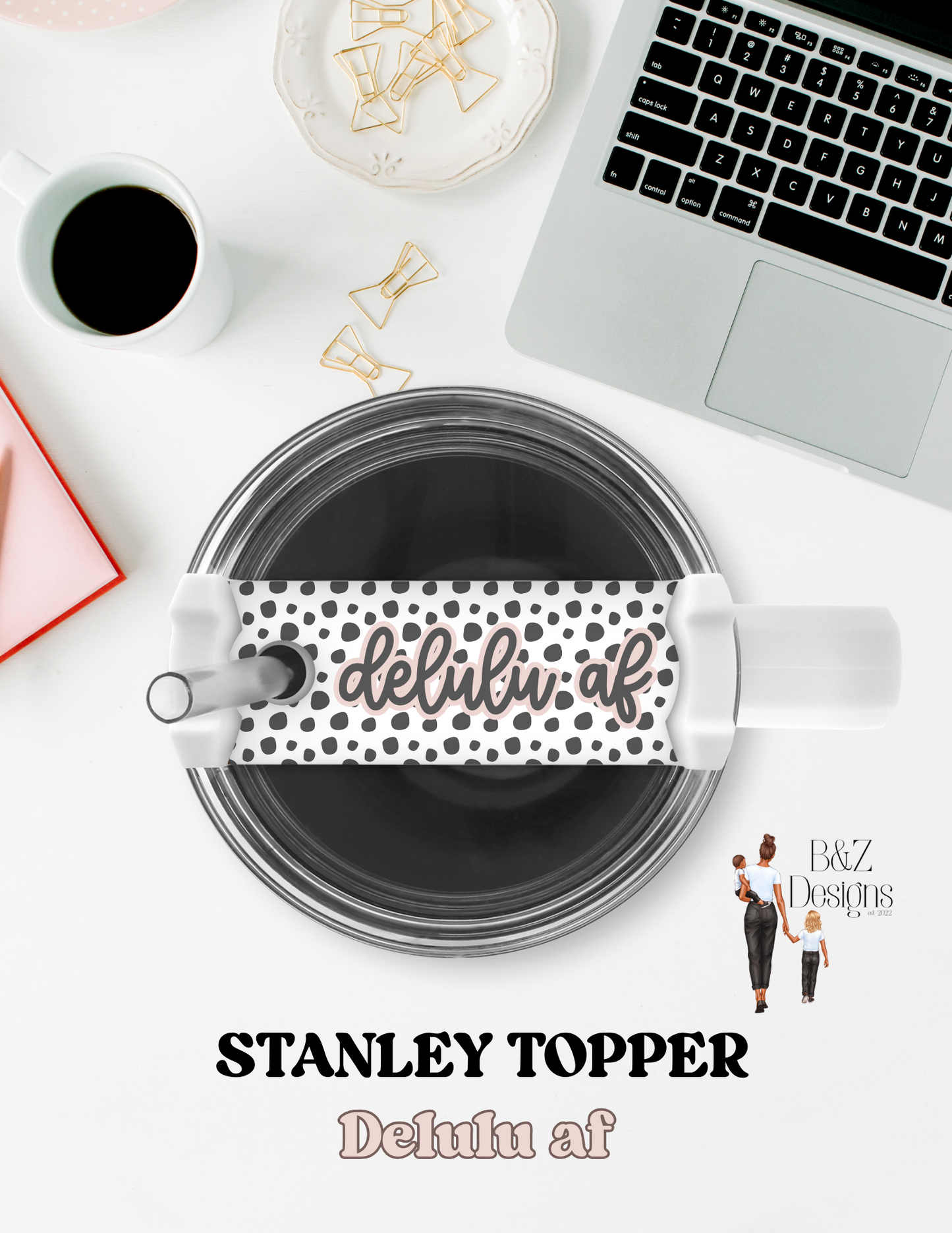Delulu AF Stanley Topper