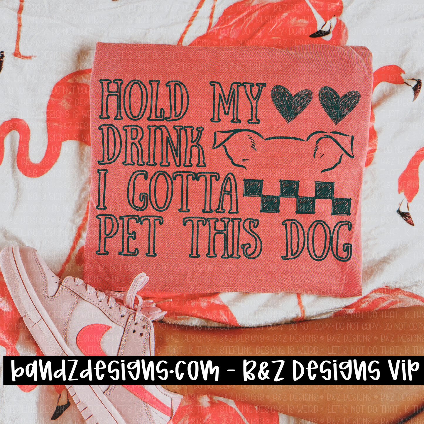 Hold My Drink I Gotta Pet This Dog