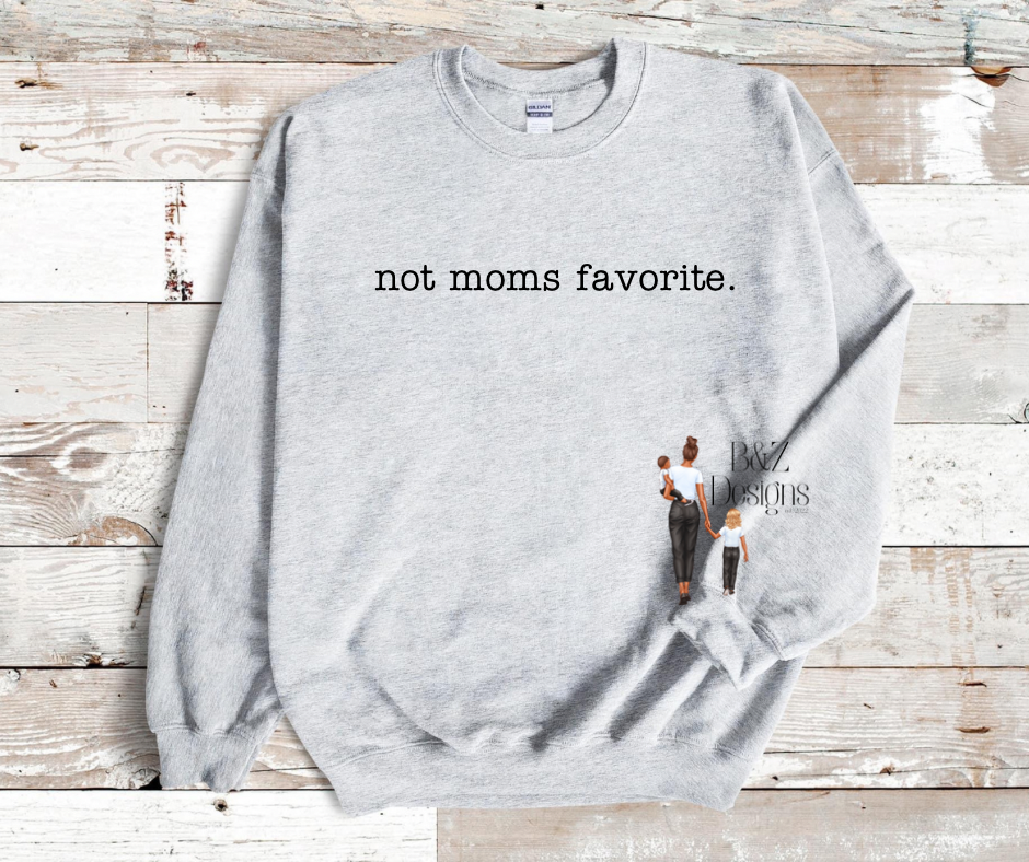 Not Mom’s Favorite Tee/Crew