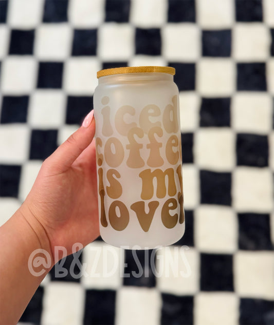 16oz Iced Coffee Is My Lover Glass Cup