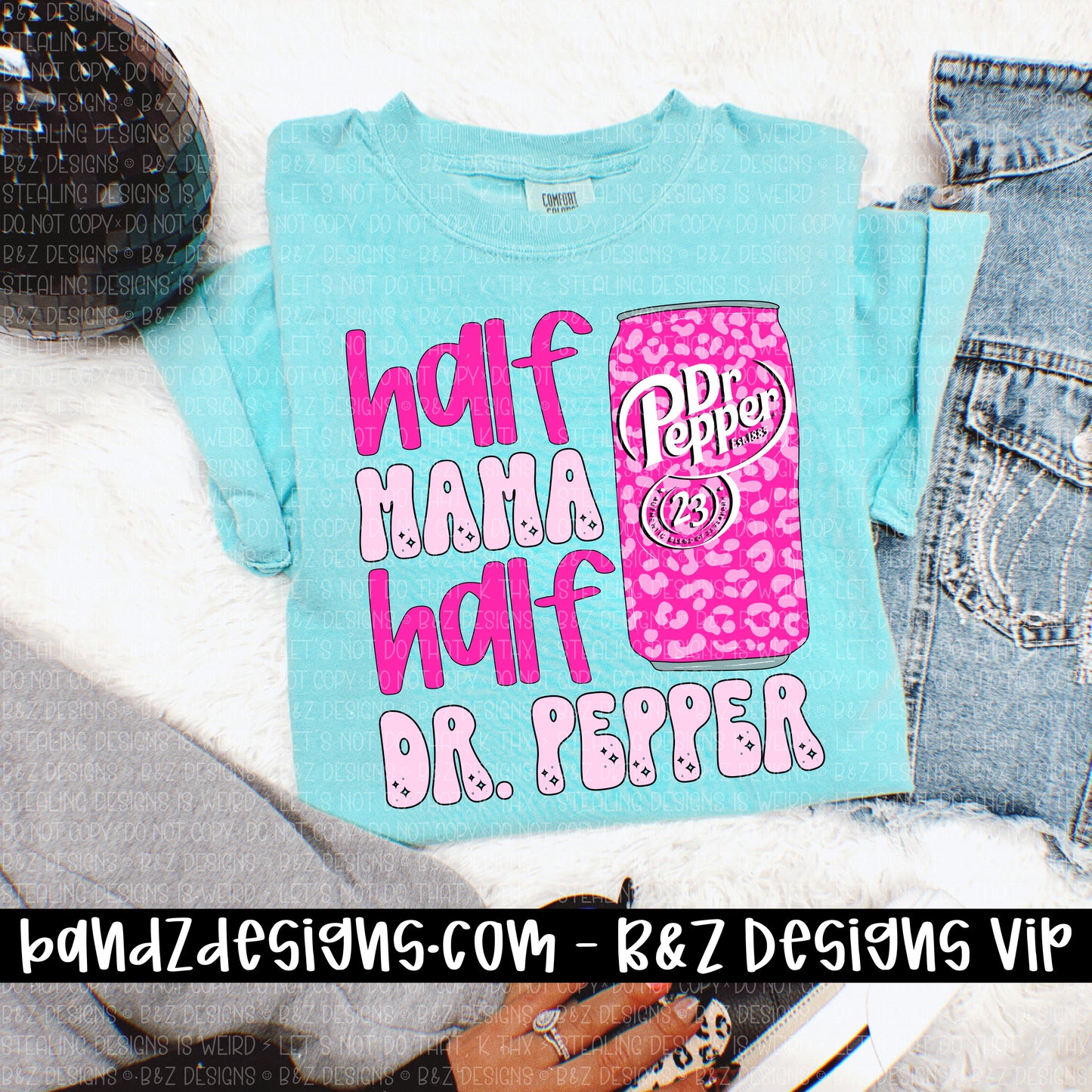 Half Mama Half Dr. P (multiple design options)