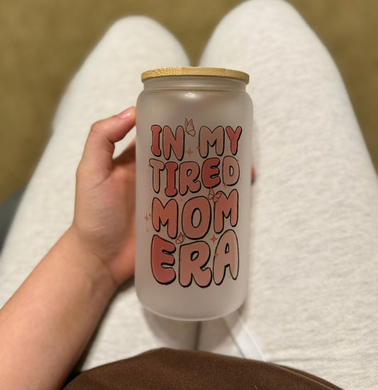 16oz In My Tired Mom Era Glass Cup