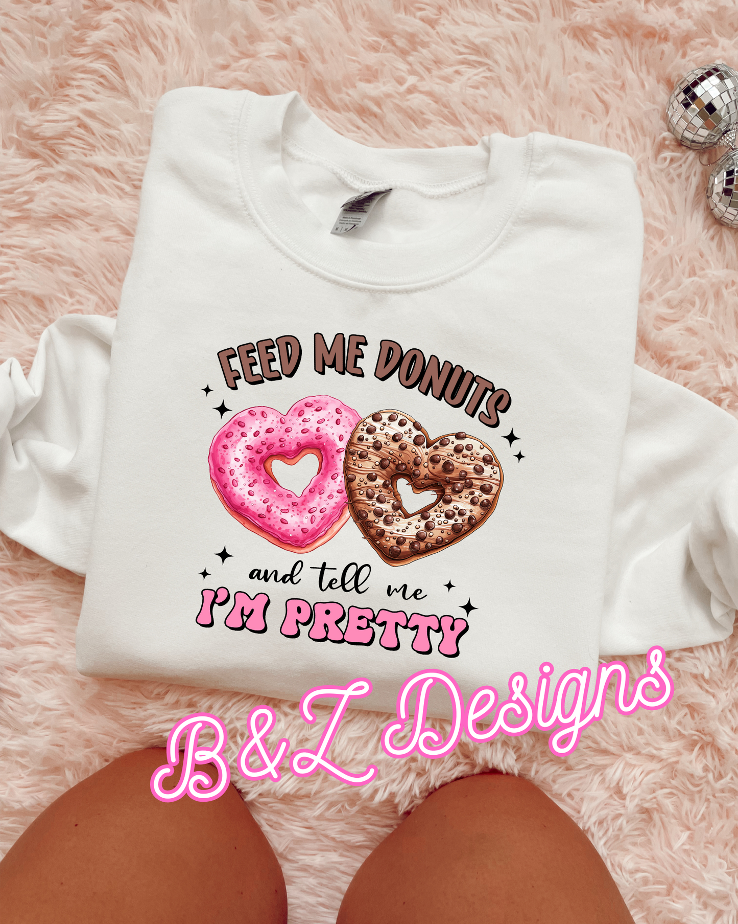 Feed Me Donuts & Tell Me I’m Pretty Tee/Crew