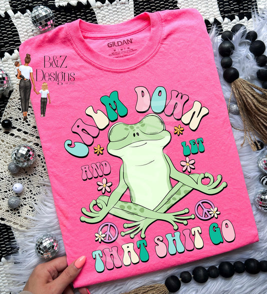 Calm Down & Let That Sh!t Go