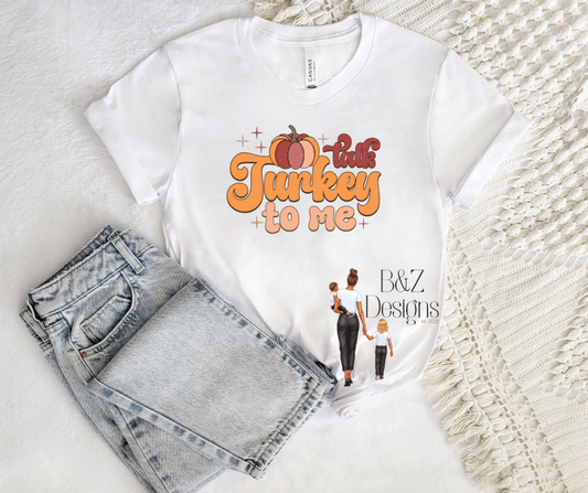 Talk Turkey To Me Tee/Crew