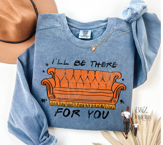 I’ll Be There For You