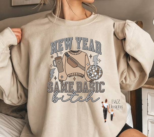 New Year Same Basic B!tch Tee/Crew