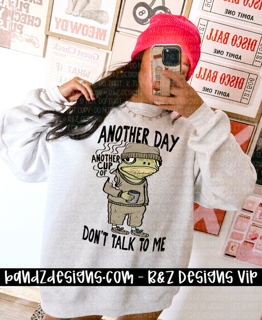 Another Cup Of Don’t Talk To Me