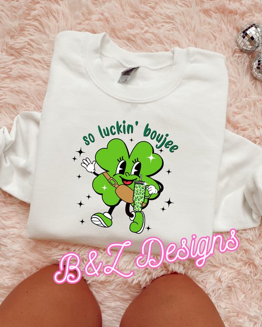 So Luckin’ Boujee Tee/Crew