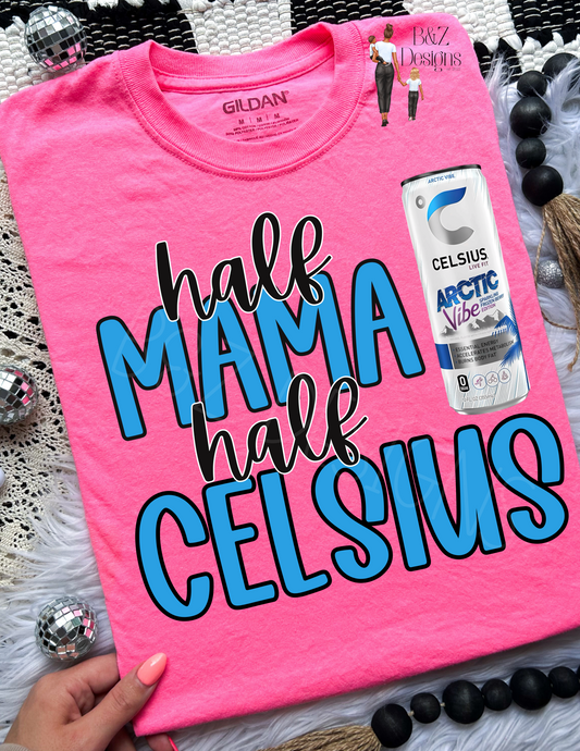 Half Mama Half Celsius Tee/Crew