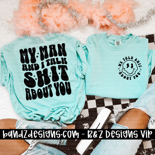 My Man & I Talk Sh!t About You