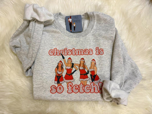 Christmas Is So Fetch Tee/Crew
