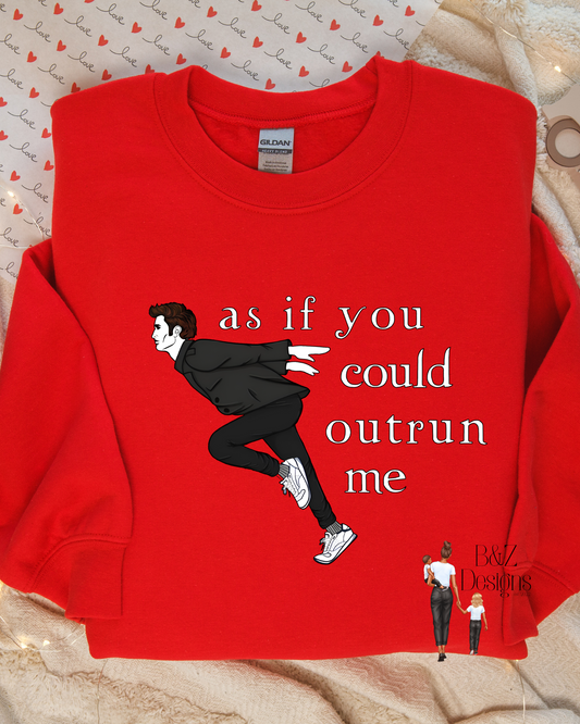As If You Could Outrun Me Tee/Crew