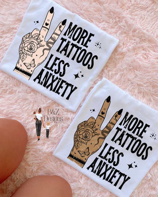 More Tattoos Less Anxiety Tee/Crew (Light Skin Tone)