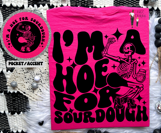 A Hoe For Sourdough Tee/Crew
