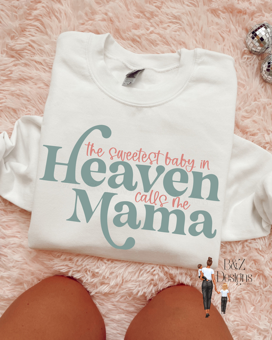 The Sweetest Baby In Heaven Calls Me Mama Tee/Crew