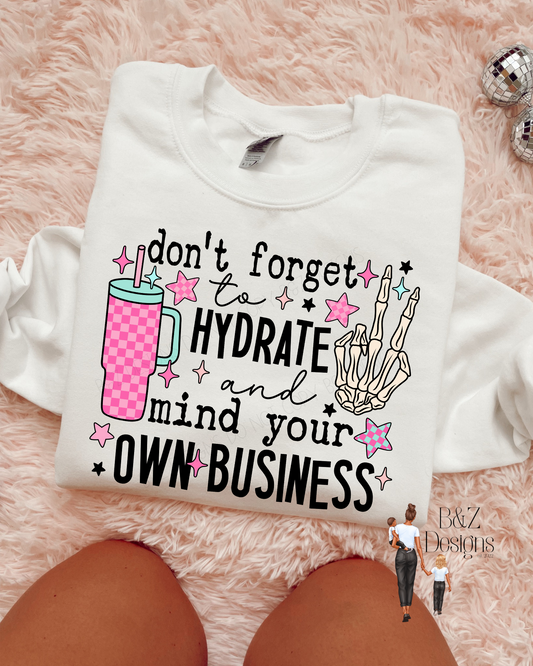 Hydrate And Mind Your Own Business Tee/Crew