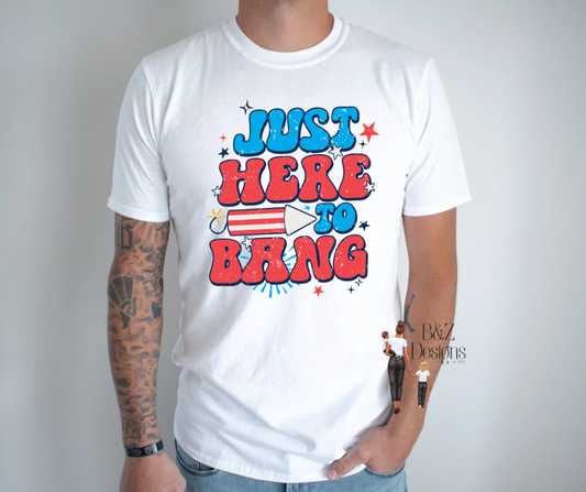 Just Here To Bang