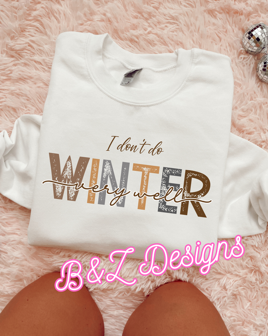 I Don’t Do Winter Very Well Tee/Crew