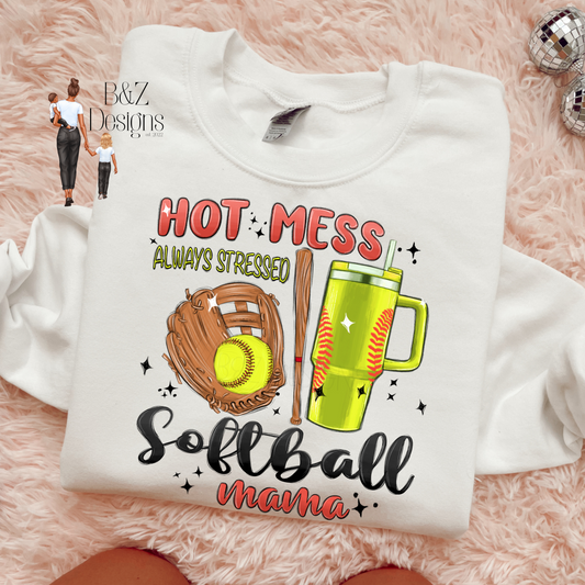 Hot Mess Always Stressed Softball Mama Tee/Crew