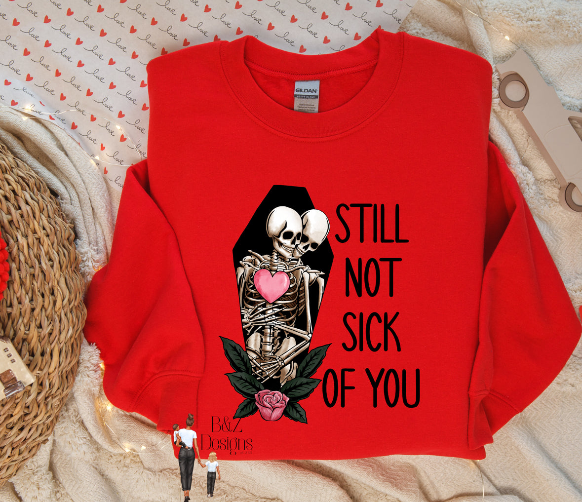 Still Not Sick Of You Skeletons Tee/Crew