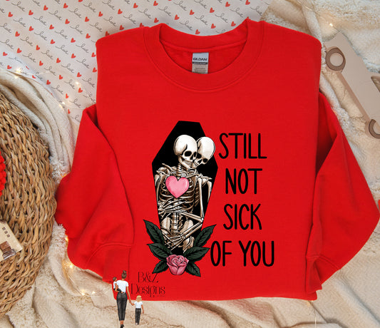 Still Not Sick Of You Skeletons Tee/Crew