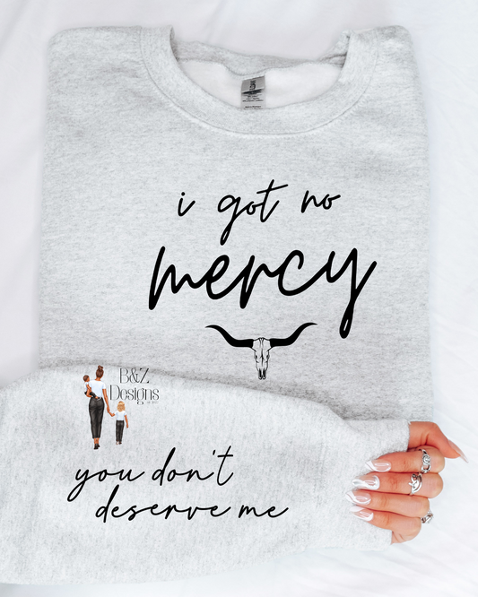 I Got No Mercy Crewneck w/ Sleeve Design
