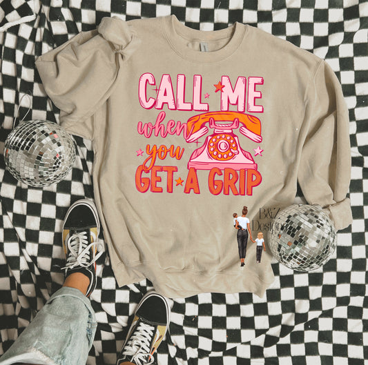 Call Me When You Get A Grip