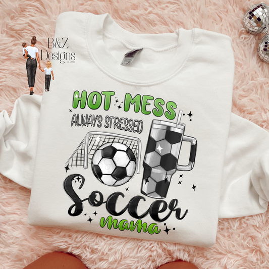 Hot Mess Always Stressed Soccer Mama Tee/Crew