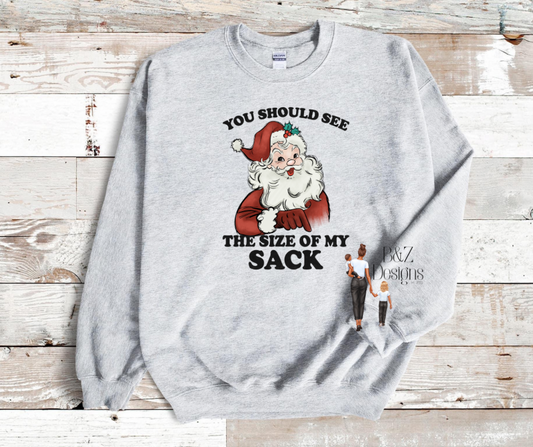 You Should See The Size Of My Sack Tee/Crew