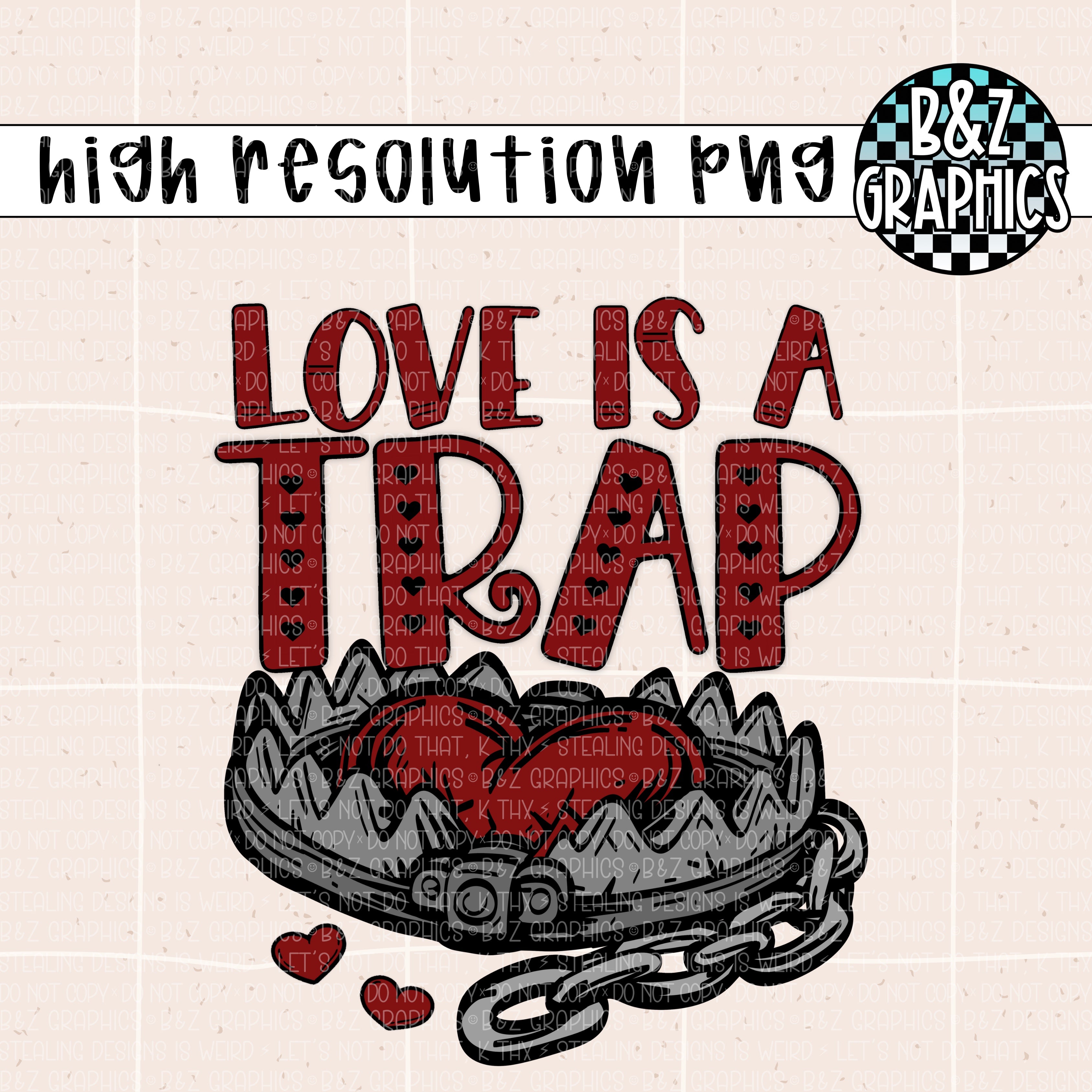 Love Is A Trap PNG – B&Z Designs