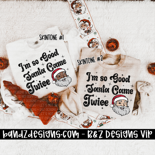 I’m So Good Santa Came Twice