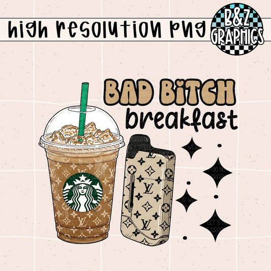 Bad B!tch Breakfast PNG