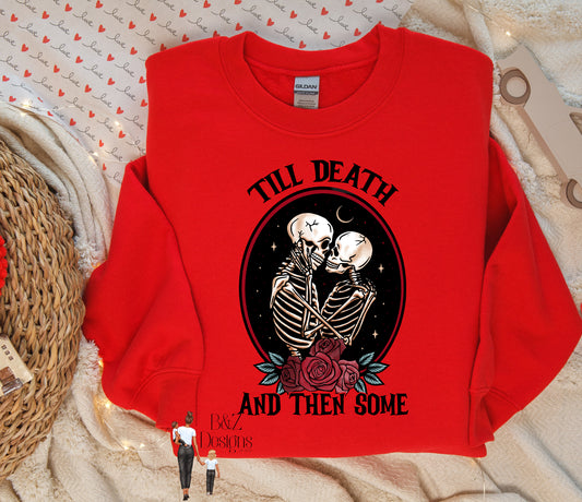 Till Death And Then Some Skeletons Tee/Crew