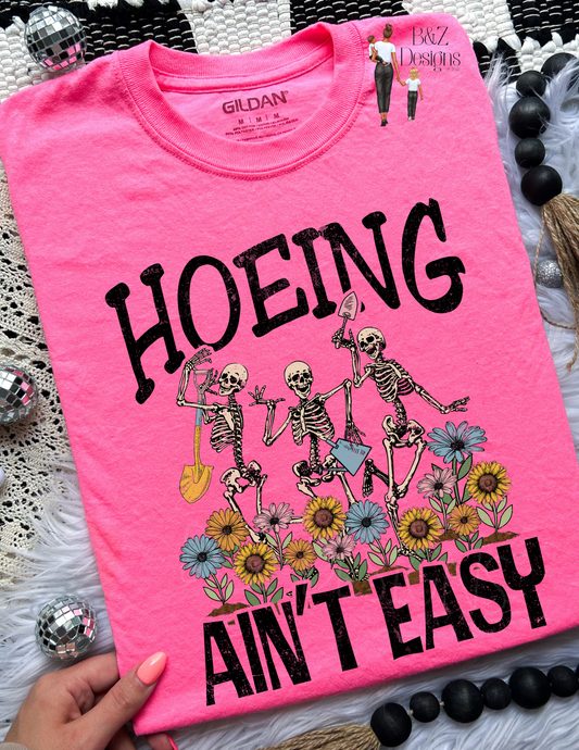 Hoeing Ain’t Easy Tee/Crew