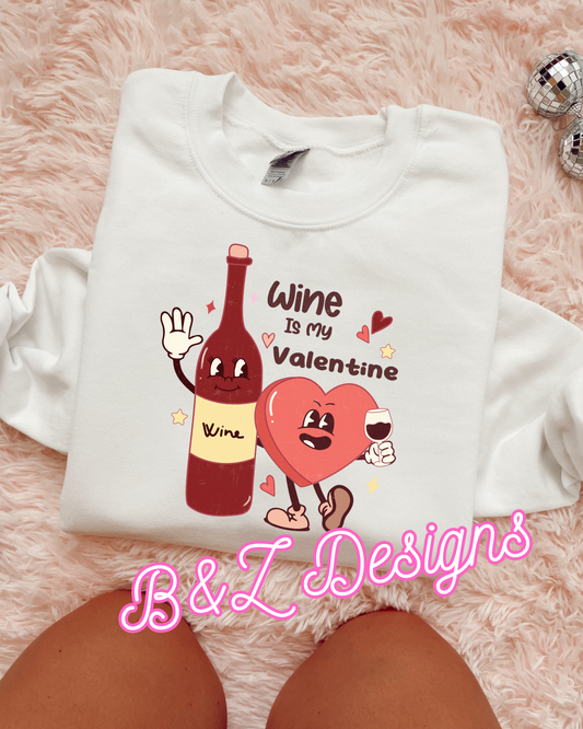 Wine Is My Valentine Tee/Crew
