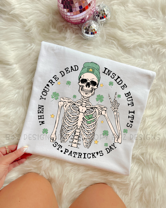 When You’re Dead Inside But It’s St. Patricks Day Tee/Crew