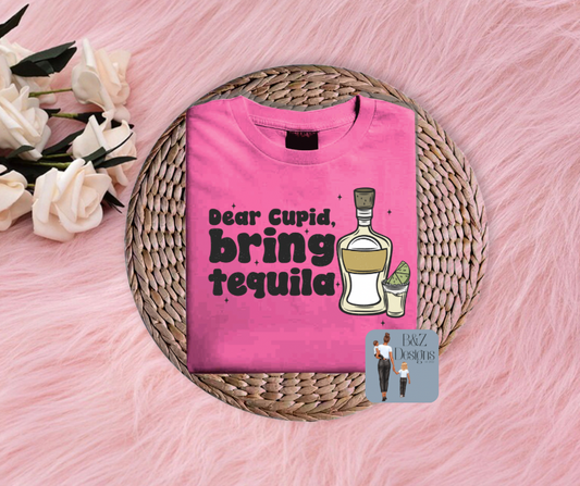 Dear Cupid, Bring Tequila Tee/Crew
