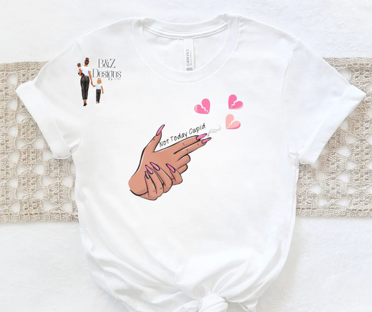 Not Today Cupid Tee/Crew