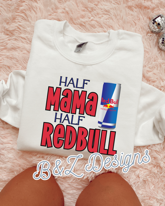 Half Mama Half Redbull Tee/Crew